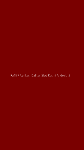 Tampilan Antarmuka Aplikasi Rafi77 Aplikasi Daftar Slot Resmi Android - 3