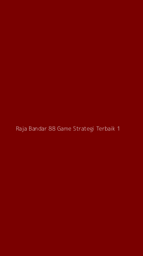 Tampilan Antarmuka Aplikasi Raja Bandar 88 Game Strategi Terbaik - 1
