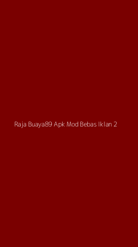 Tampilan Antarmuka Aplikasi Raja Buaya89 Apk Mod Bebas Iklan - 2
