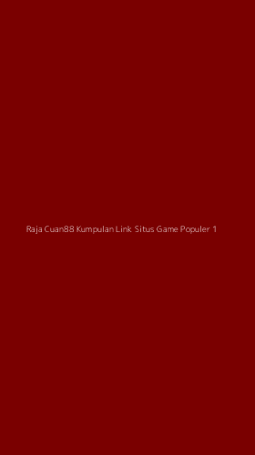 Tampilan Antarmuka Aplikasi Raja Cuan88 Kumpulan Link Situs Game Populer - 1