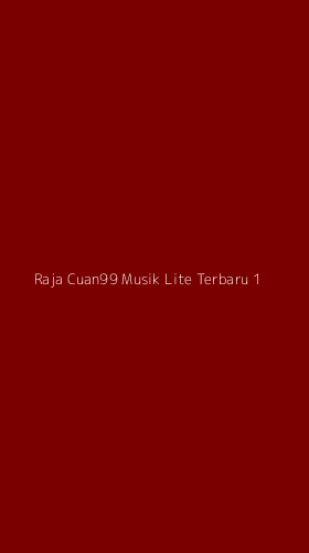 Tampilan Antarmuka Aplikasi Raja Cuan99 Musik Lite Terbaru - 1