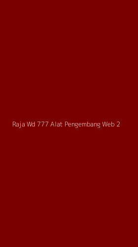 Tampilan Antarmuka Aplikasi Raja Wd 777 Alat Pengembang Web - 2