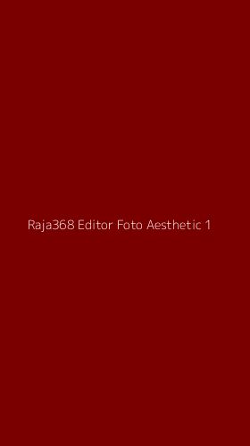 Tampilan Antarmuka Aplikasi Raja368 Editor Foto Aesthetic - 1