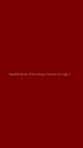 Tampilan Antarmuka Aplikasi Raja808 Bandar Online Dengan Winrate Tertinggi - 2