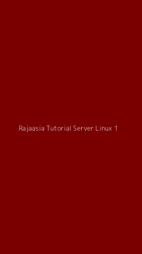 Tampilan Antarmuka Aplikasi Rajaasia Tutorial Server Linux - 1