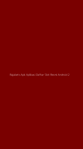 Tampilan Antarmuka Aplikasi Rajabets Apk Aplikasi Daftar Slot Resmi Android - 2