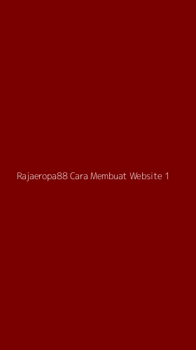 Tampilan Antarmuka Aplikasi Rajaeropa88 Cara Membuat Website - 1