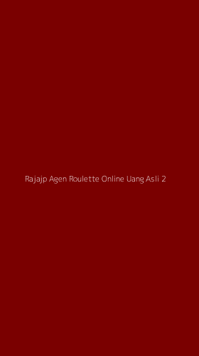 Tampilan Antarmuka Aplikasi Rajajp Agen Roulette Online Uang Asli - 2