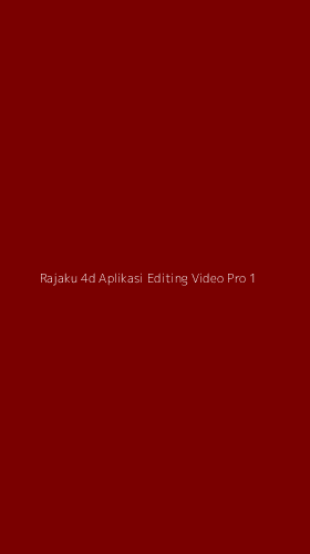 Tampilan Antarmuka Aplikasi Rajaku 4d Aplikasi Editing Video Pro - 1
