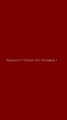 Tampilan Antarmuka Aplikasi Rajamulia77 Panduan Seo Terlengkap - 1