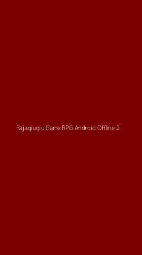 Tampilan Antarmuka Aplikasi Rajaqiuqiu Game Rpg Android Offline - 2