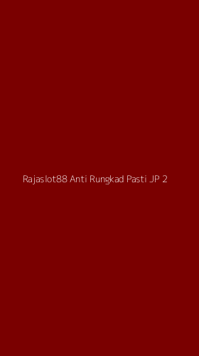 Tampilan Antarmuka Aplikasi Rajaslot88 Anti Rungkad Pasti Jp - 2