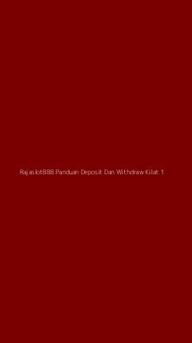 Tampilan Antarmuka Aplikasi Rajaslot888 Panduan Deposit Dan Withdraw Kilat - 1