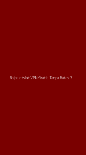 Tampilan Antarmuka Aplikasi Rajaslotslot Vpn Gratis Tanpa Batas - 3
