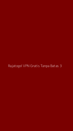 Tampilan Antarmuka Aplikasi Rajatogel Vpn Gratis Tanpa Batas - 3