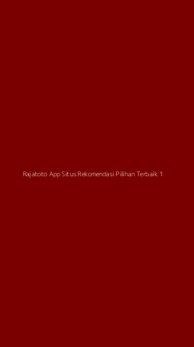 Tampilan Antarmuka Aplikasi Rajatoto App Situs Rekomendasi Pilihan Terbaik - 1