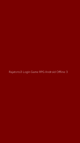 Tampilan Antarmuka Aplikasi Rajatoto3 Login Game Rpg Android Offline - 3