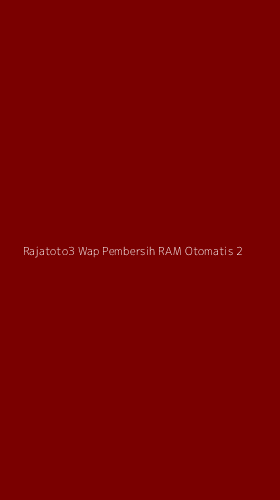 Tampilan Antarmuka Aplikasi Rajatoto3 Wap Pembersih Ram Otomatis - 2