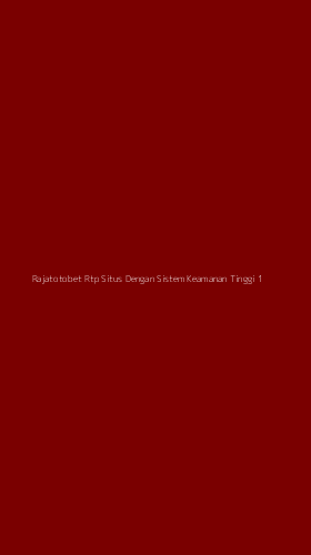 Tampilan Antarmuka Aplikasi Rajatotobet Rtp Situs Dengan Sistem Keamanan Tinggi - 1