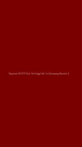 Tampilan Antarmuka Aplikasi Rajaxwin78 Rtp Slot Tertinggi Hari Ini Gampang Maxwin - 3