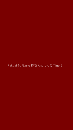 Tampilan Antarmuka Aplikasi Rakyat4d Game Rpg Android Offline - 2