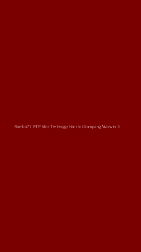 Tampilan Antarmuka Aplikasi Rambo77 Rtp Slot Tertinggi Hari Ini Gampang Maxwin - 3