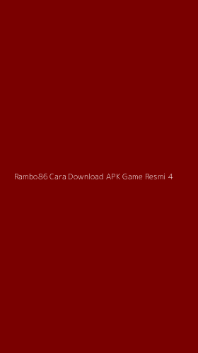 Tampilan Antarmuka Aplikasi Rambo86 Cara Download Apk Game Resmi - 4