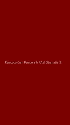 Tampilan Antarmuka Aplikasi Ramtoto Com Pembersih Ram Otomatis - 3