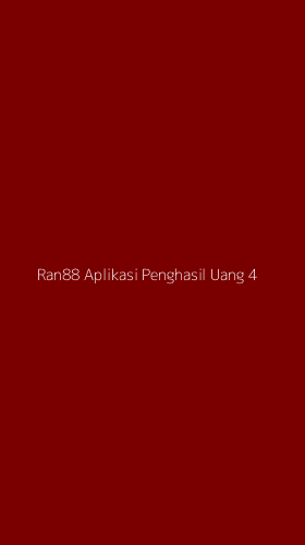 Tampilan Antarmuka Aplikasi Ran88 Aplikasi Penghasil Uang - 4