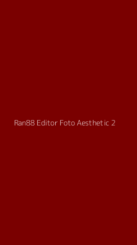 Tampilan Antarmuka Aplikasi Ran88 Editor Foto Aesthetic - 2