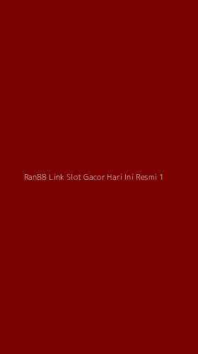 Tampilan Antarmuka Aplikasi Ran88 Link Slot Gacor Hari Ini Resmi - 1