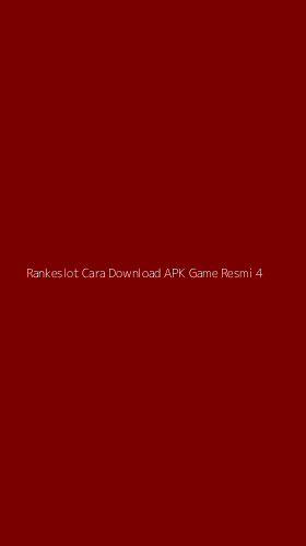 Tampilan Antarmuka Aplikasi Rankeslot Cara Download Apk Game Resmi - 4