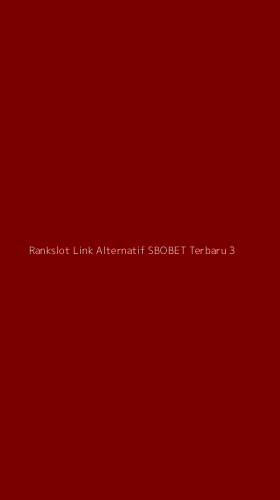 Tampilan Antarmuka Aplikasi Rankslot Link Alternatif Sbobet Terbaru - 3