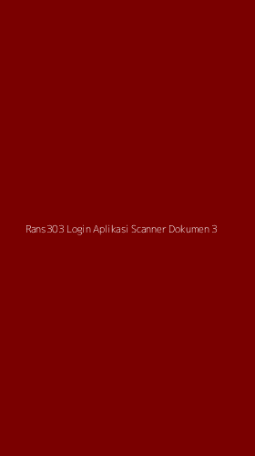 Tampilan Antarmuka Aplikasi Rans303 Login Aplikasi Scanner Dokumen - 3