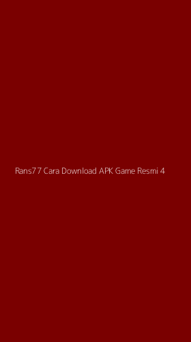 Tampilan Antarmuka Aplikasi Rans77 Cara Download Apk Game Resmi - 4