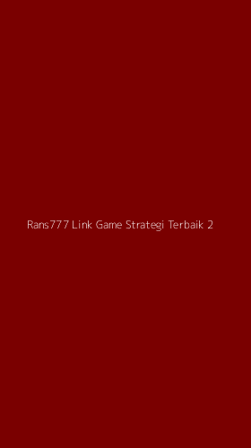 Tampilan Antarmuka Aplikasi Rans777 Link Game Strategi Terbaik - 2