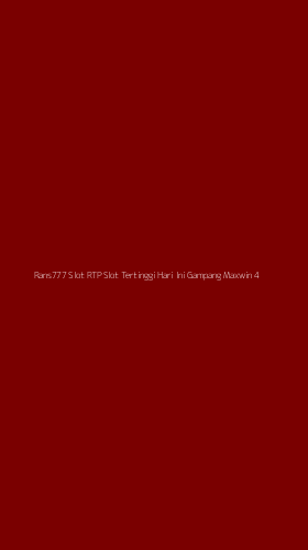 Tampilan Antarmuka Aplikasi Rans777 Slot Rtp Slot Tertinggi Hari Ini Gampang Maxwin - 4
