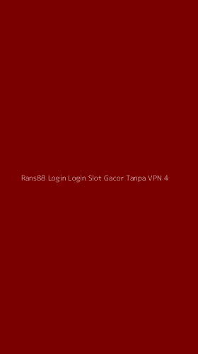 Tampilan Antarmuka Aplikasi Rans88 Login Login Slot Gacor Tanpa Vpn - 4