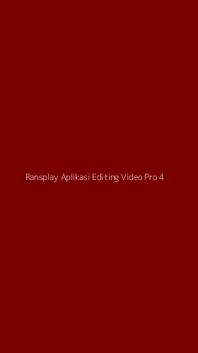 Tampilan Antarmuka Aplikasi Ransplay Aplikasi Editing Video Pro - 4