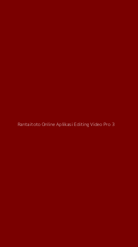 Tampilan Antarmuka Aplikasi Rantaitoto Online Aplikasi Editing Video Pro - 3