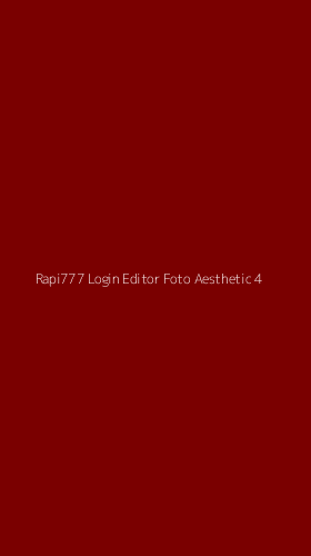 Tampilan Antarmuka Aplikasi Rapi777 Login Editor Foto Aesthetic - 4