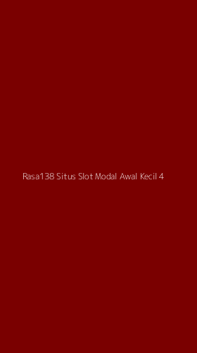 Tampilan Antarmuka Aplikasi Rasa138 Situs Slot Modal Awal Kecil - 4