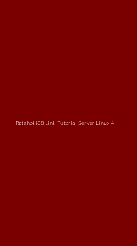 Tampilan Antarmuka Aplikasi Ratehoki88 Link Tutorial Server Linux - 4