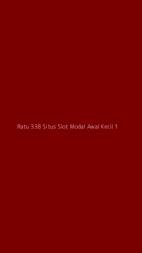Tampilan Antarmuka Aplikasi Ratu 338 Situs Slot Modal Awal Kecil - 1
