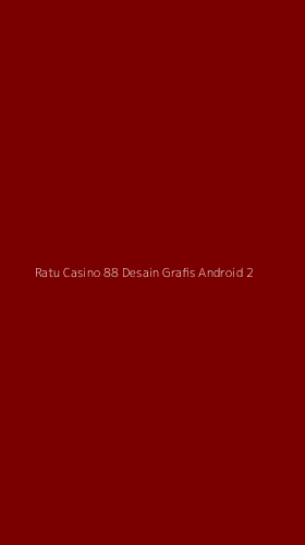 Tampilan Antarmuka Aplikasi Ratu Casino 88 Desain Grafis Android - 2