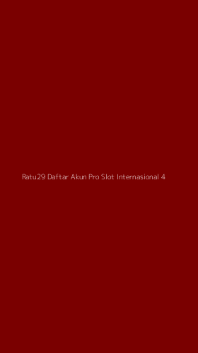 Tampilan Antarmuka Aplikasi Ratu29 Daftar Akun Pro Slot Internasional - 4