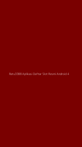Tampilan Antarmuka Aplikasi Ratu3388 Aplikasi Daftar Slot Resmi Android - 4