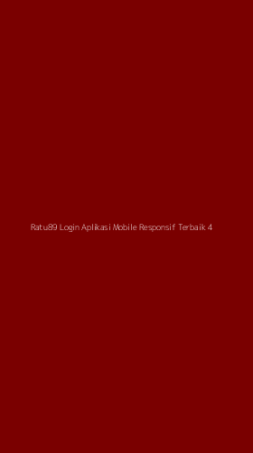 Tampilan Antarmuka Aplikasi Ratu89 Login Aplikasi Mobile Responsif Terbaik - 4