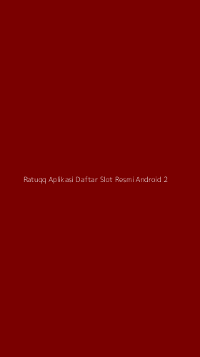 Tampilan Antarmuka Aplikasi Ratuqq Aplikasi Daftar Slot Resmi Android - 2