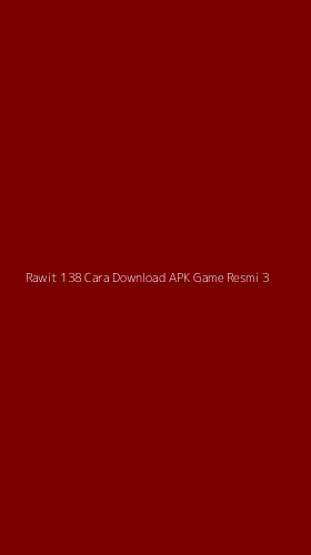 Tampilan Antarmuka Aplikasi Rawit 138 Cara Download Apk Game Resmi - 3